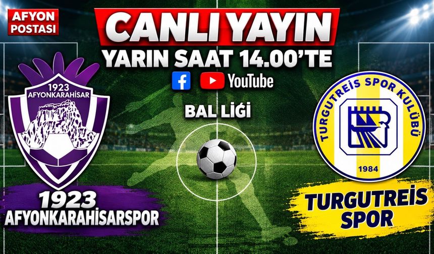 1923 Afyonkarahisarspor - Turgutreis Spor maçı yarın saat 14.00’te Afyon Postası’nda