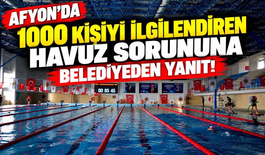 Afyon'da 1000 kişiyi ilgilendiren havuz sorununa belediyeden yanıt!