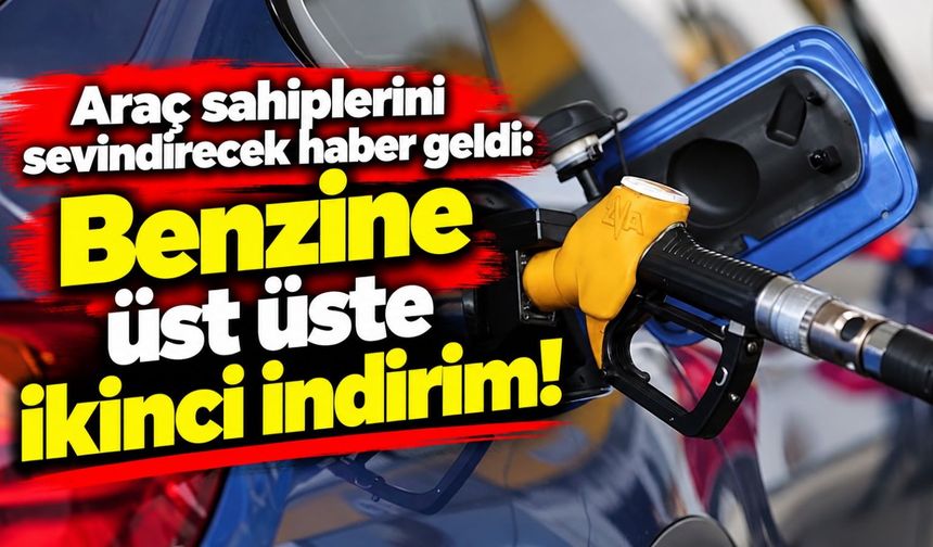 Araç sahiplerini sevindirecek haber geldi: Benzine üst üste ikinci indirim!