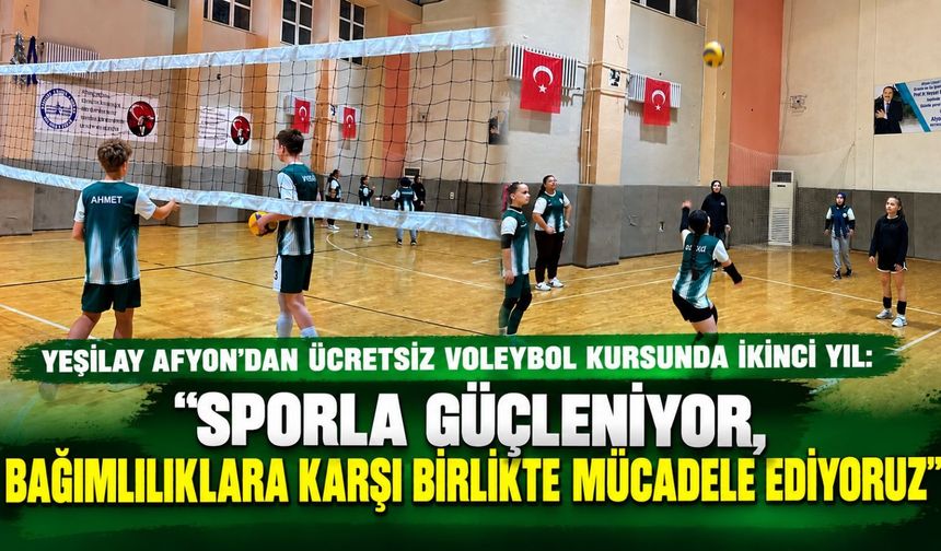Yeşilay Afyon'dan ücretsiz voleybol kursunda ikinci yıl: Sporla güçleniyor, bağımlılıklara karşı mücadele ediyoruz