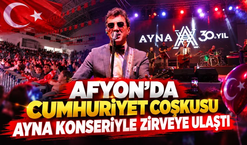 Afyon'da Cumhuriyet coşkusu Ayna konseriyle zirveye ulaştı