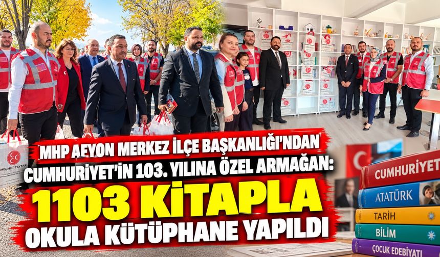 MHP Afyon Merkez İlçe Başkanlığı’ndan Cumhuriyet’in 103. Yılına özel armağan: 1103 kitapla okula kütüphane yapıldı