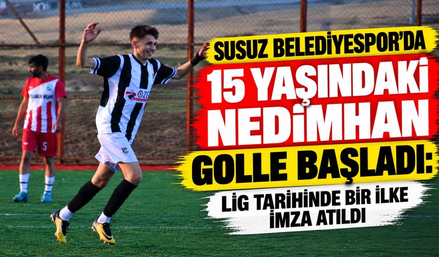 Susuz Belediyespor'da 15 yaşındaki Nedimhan golle başladı: Lig tarihinde bir ilke imza atıldı